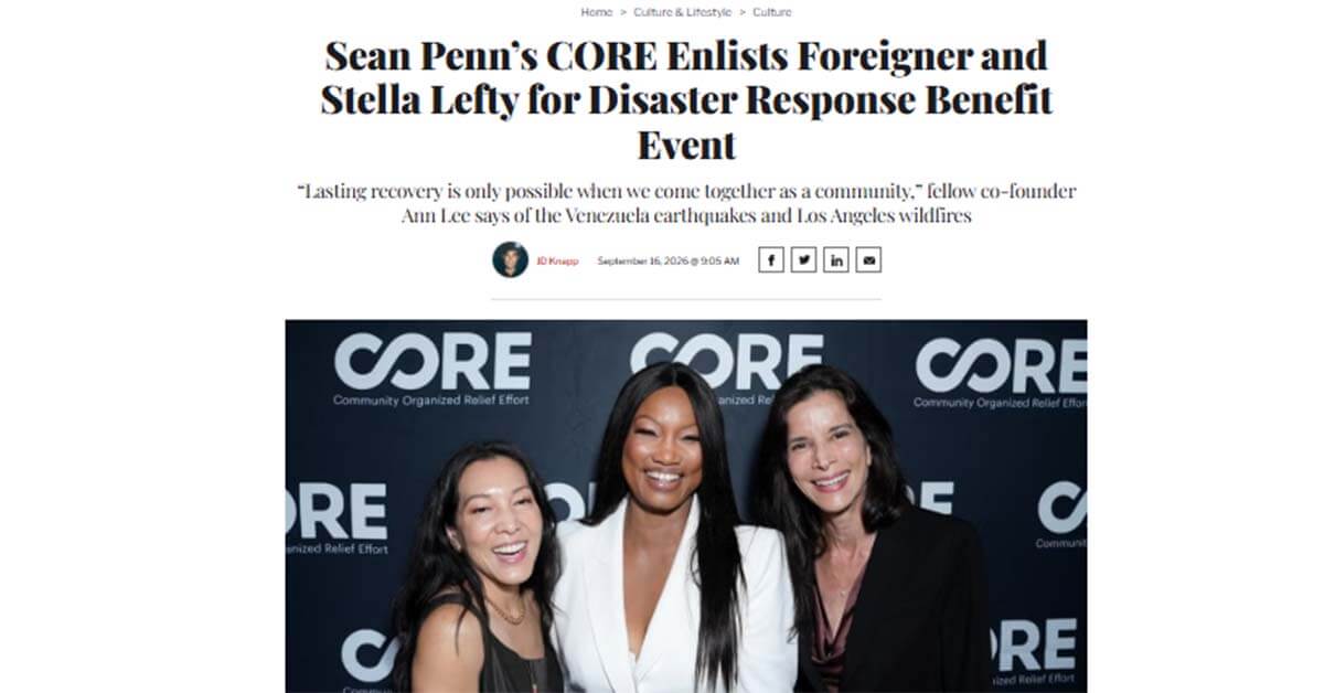 Screengrab of an article that is titled "Sean Penn’s CORE Enlists Foreigner and Stella Lefty for Disaster Response Benefit Event". It includes a picture of three women posing in front of a step and repeat banner that says CORE (Community Organized Relief Effort)